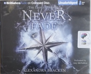 Never Fade - The Darkest Minds Series written by Alexandra Bracken performed by Amy McFadden on CD (Unabridged)